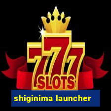 shiginima launcher